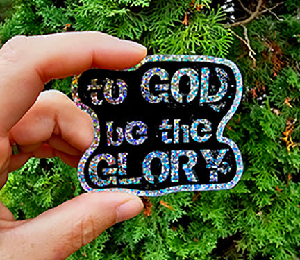 To God Be The Glory glitter sticker